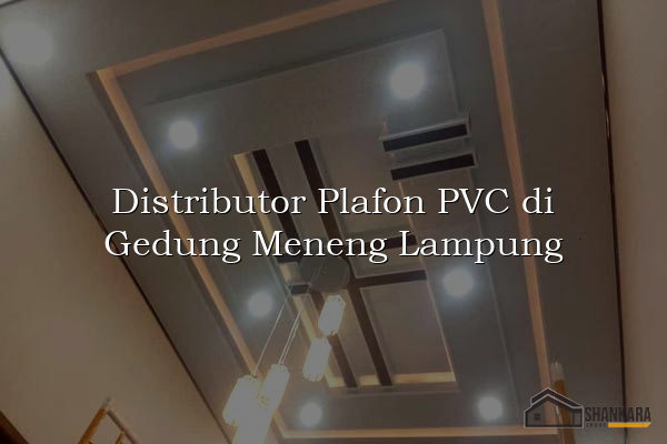 Distributor Plafon PVC di Gedung Meneng Lampung