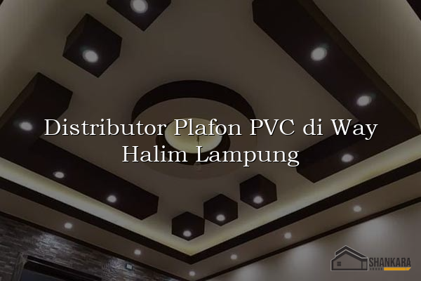 Distributor Plafon PVC di Way Halim Lampung