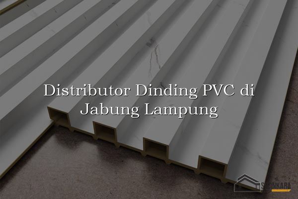 Distributor Dinding PVC di Jabung Lampung