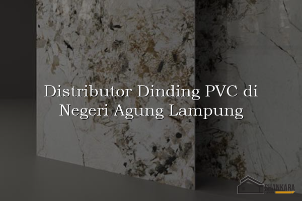 Distributor Dinding PVC di Negeri Agung Lampung