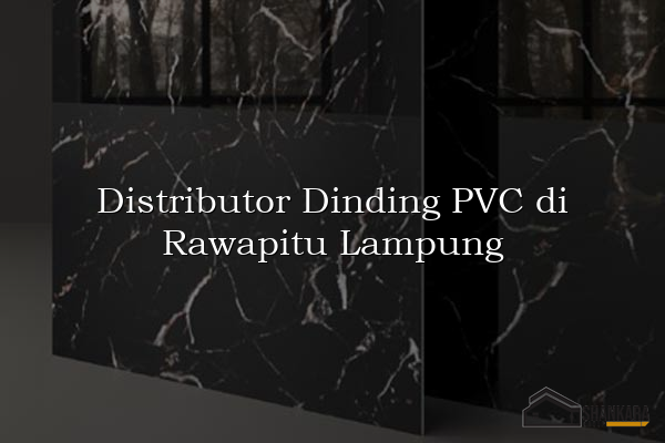 Distributor Dinding PVC di Rawapitu Lampung