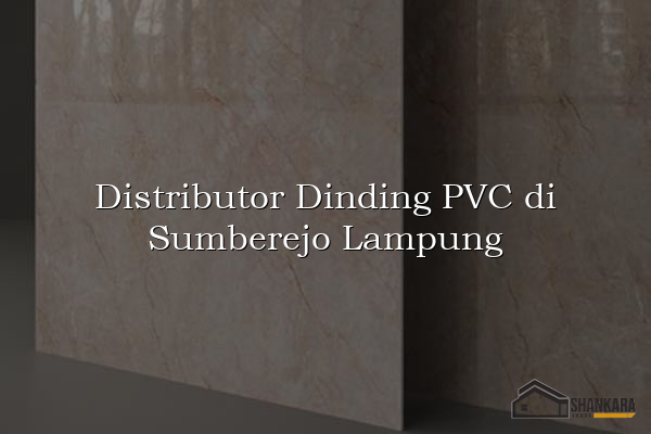 Distributor Dinding PVC di Sumberejo Lampung