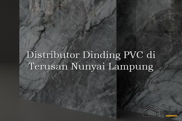 Distributor Dinding PVC di Terusan Nunyai Lampung