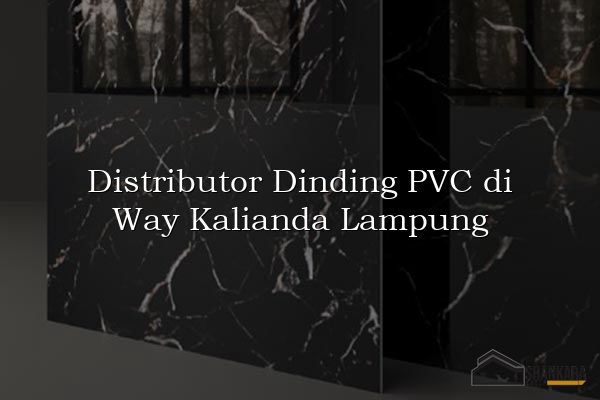 Distributor Dinding PVC di Way Kalianda Lampung