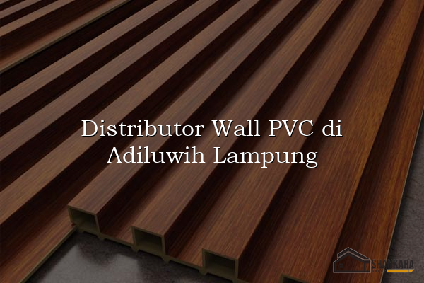 Distributor Wall PVC di Adiluwih Lampung