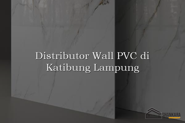 Distributor Wall PVC di Katibung Lampung