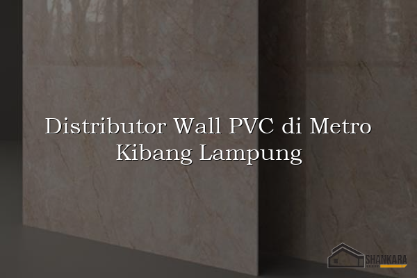 Distributor Wall PVC di Metro Kibang Lampung