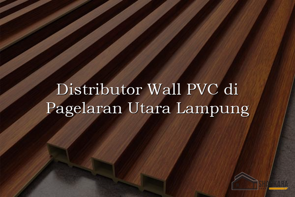Distributor Wall PVC di Pagelaran Utara Lampung