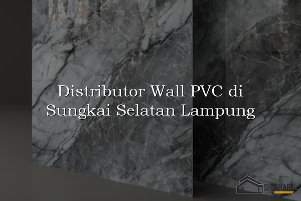 Distributor Wall PVC di Sungkai Selatan Lampung