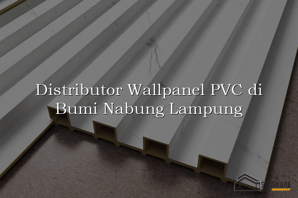 Distributor Wallpanel PVC di Bumi Nabung Lampung