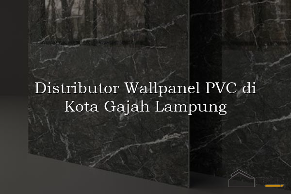Distributor Wallpanel PVC di Kota Gajah Lampung