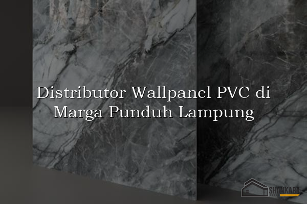 Distributor Wallpanel PVC di Marga Punduh Lampung