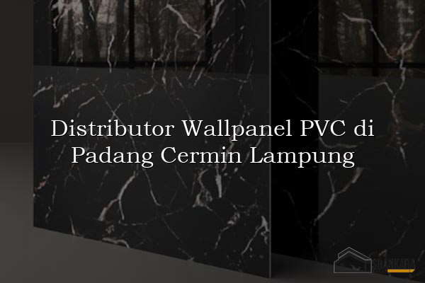 Distributor Wallpanel PVC di Padang Cermin Lampung