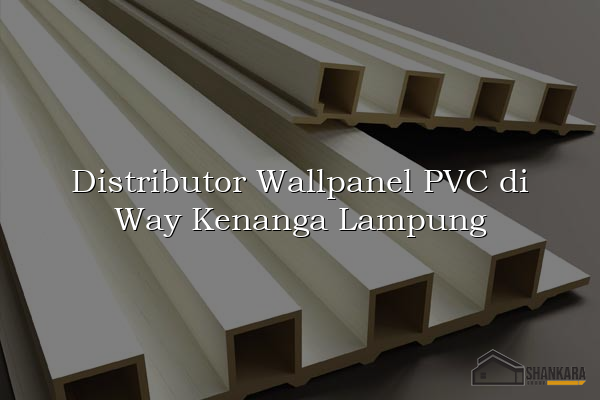 Distributor Wallpanel PVC di Way Kenanga Lampung