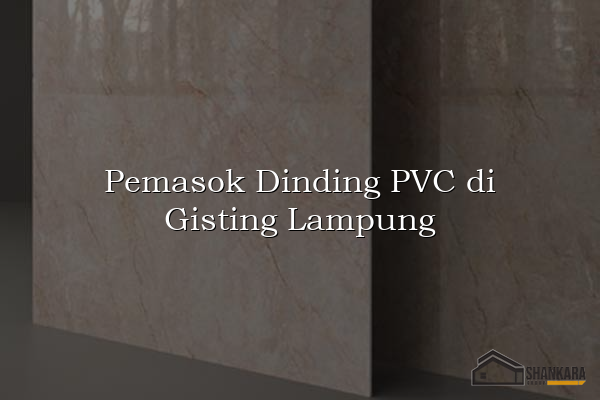 Pemasok Dinding PVC di Gisting Lampung