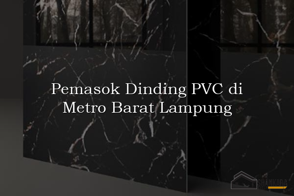 Pemasok Dinding PVC di Metro Barat Lampung