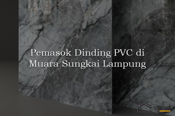 Pemasok Dinding PVC di Muara Sungkai Lampung