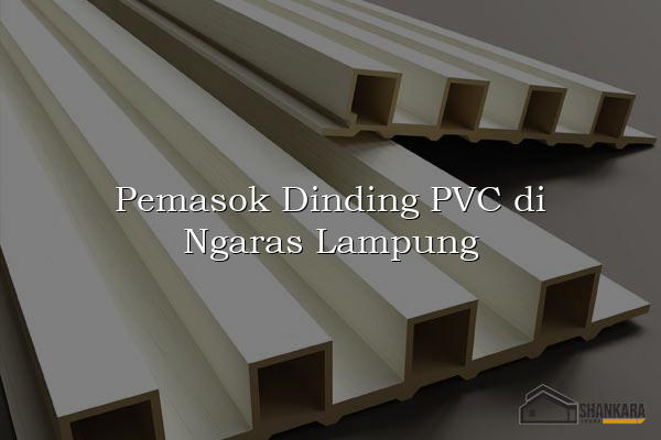 Pemasok Dinding PVC di Ngaras Lampung