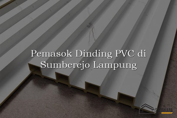 Pemasok Dinding PVC di Sumberejo Lampung