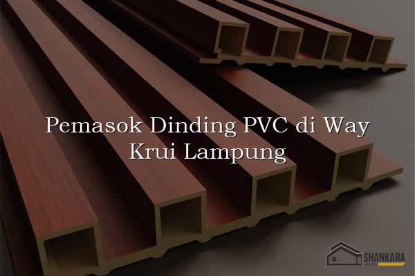 Pemasok Dinding PVC di Way Krui Lampung