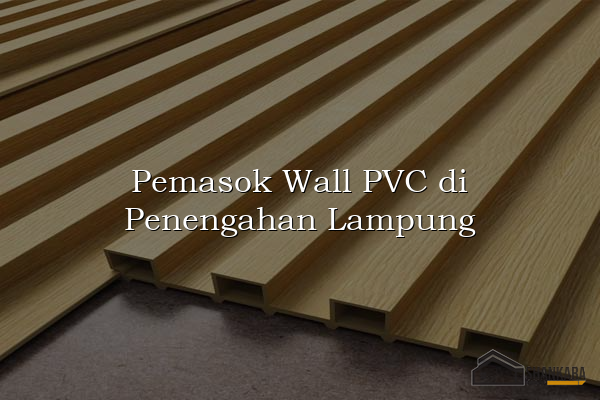 Pemasok Wall PVC di Penengahan Lampung