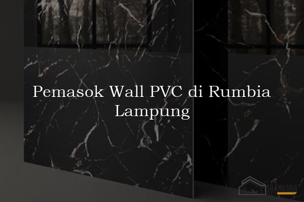 Pemasok Wall PVC di Rumbia Lampung
