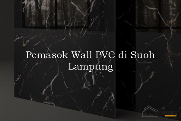Pemasok Wall PVC di Suoh Lampung