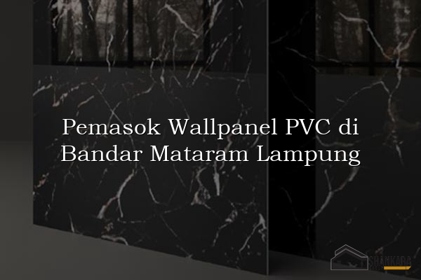 Pemasok Wallpanel PVC di Bandar Mataram Lampung