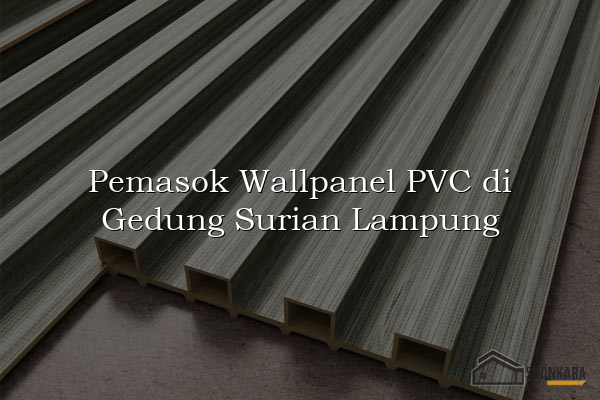 Pemasok Wallpanel PVC di Gedung Surian Lampung