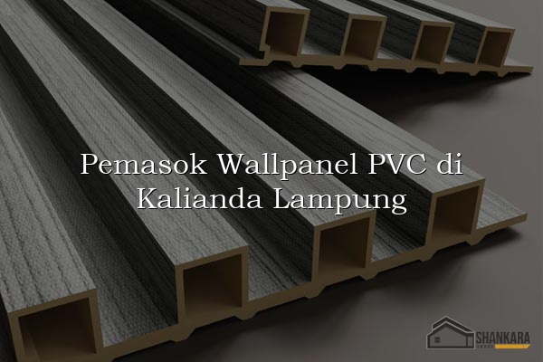 Pemasok Wallpanel PVC di Kalianda Lampung