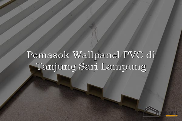 Pemasok Wallpanel PVC di Tanjung Sari Lampung