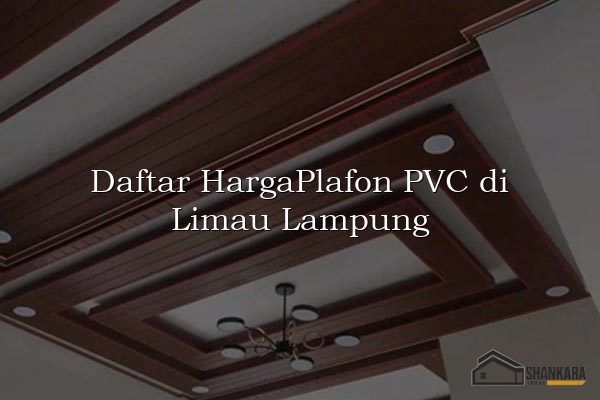 Daftar HargaPlafon PVC di Limau Lampung