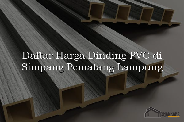 Daftar Harga Dinding PVC di Simpang Pematang Lampung