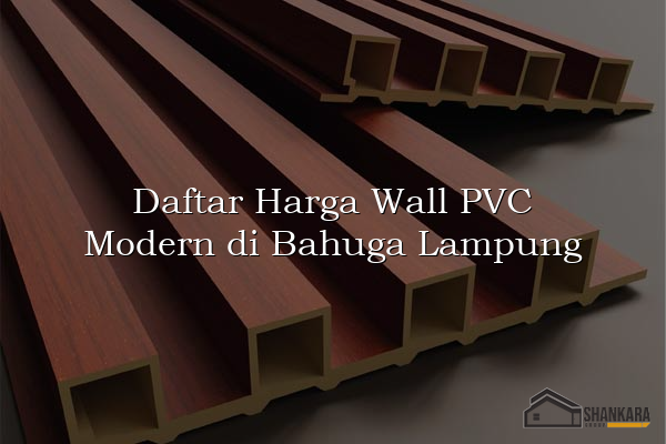 Daftar Harga Wall PVC Modern di Bahuga Lampung
