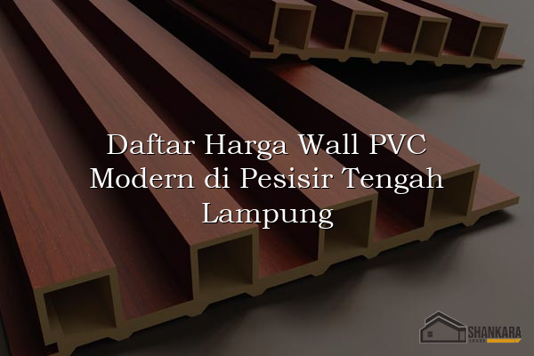 Daftar Harga Wall PVC Modern di Pesisir Tengah Lampung