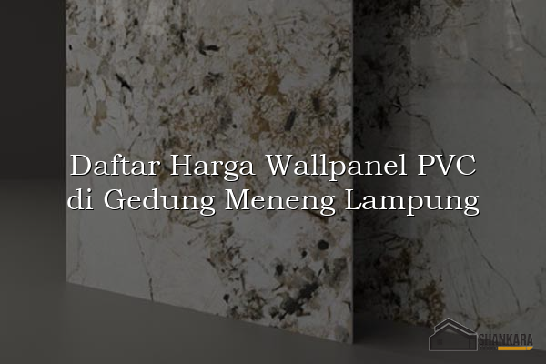 Daftar Harga Wallpanel PVC di Gedung Meneng Lampung