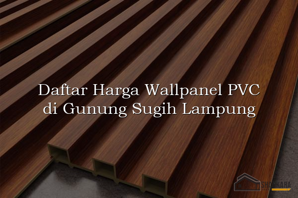 Daftar Harga Wallpanel PVC di Gunung Sugih Lampung