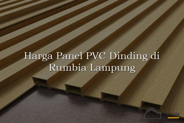 Harga Panel PVC Dinding di Rumbia Lampung