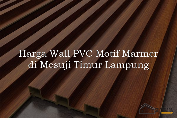 Harga Wall PVC Motif Marmer di Mesuji Timur Lampung