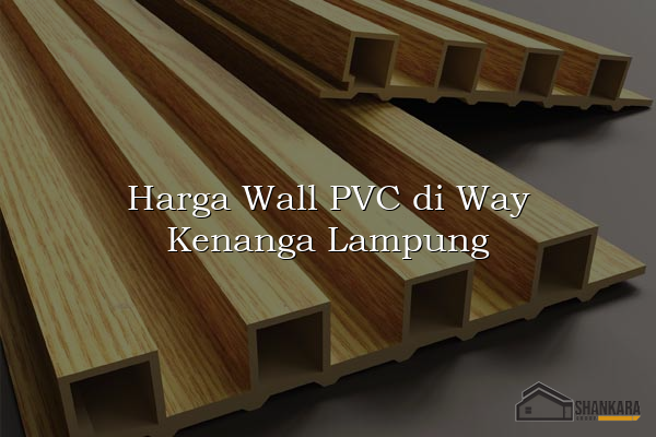 Harga Wall PVC di Way Kenanga Lampung