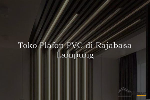 Toko Plafon PVC di Rajabasa Lampung