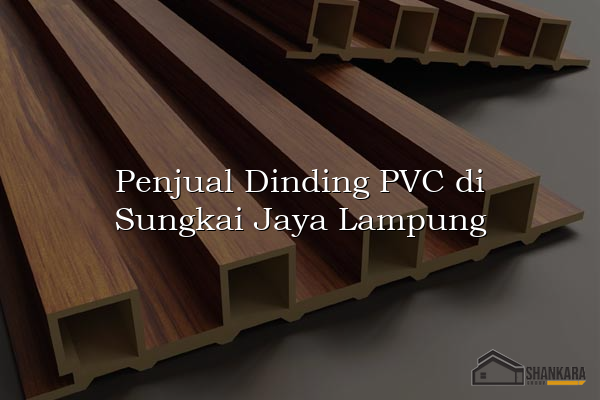 Penjual Dinding PVC di Sungkai Jaya Lampung