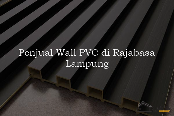 Penjual Wall PVC di Rajabasa Lampung