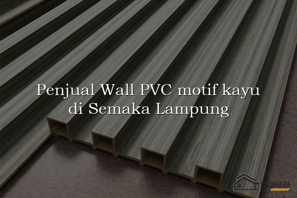 Penjual Wall PVC motif kayu di Semaka Lampung