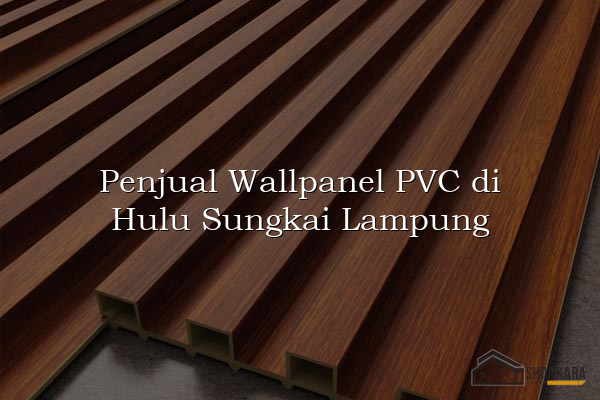 Penjual Wallpanel PVC di Hulu Sungkai Lampung