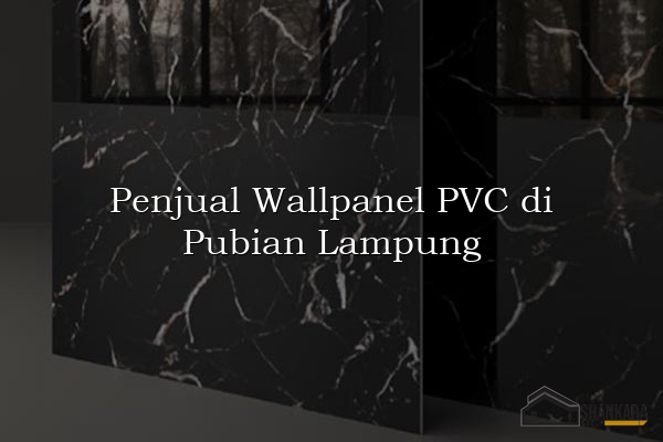 Penjual Wallpanel PVC di Pubian Lampung