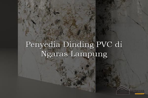 Penyedia Dinding PVC di Ngaras Lampung