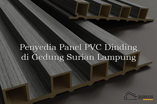 Penyedia Panel PVC Dinding di Gedung Surian Lampung