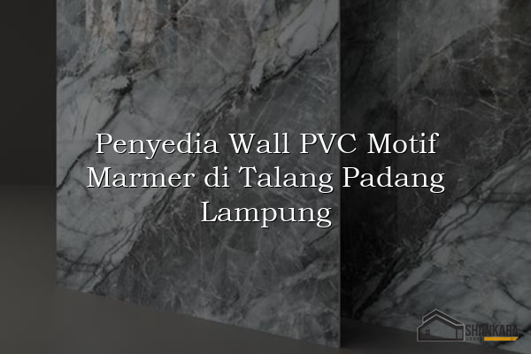 Penyedia Wall PVC Motif Marmer di Talang Padang Lampung