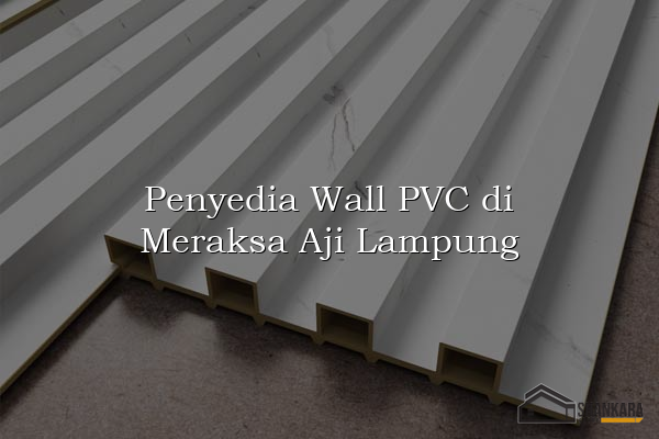 Penyedia Wall PVC di Meraksa Aji Lampung